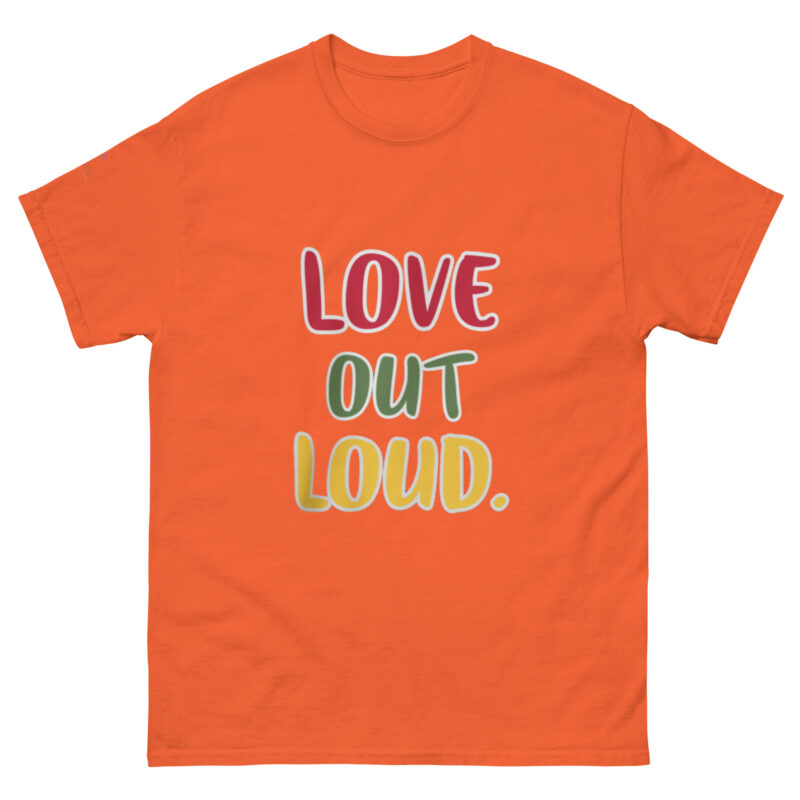 LOVE OUT LOUD. Unisex classic tee - Image 25