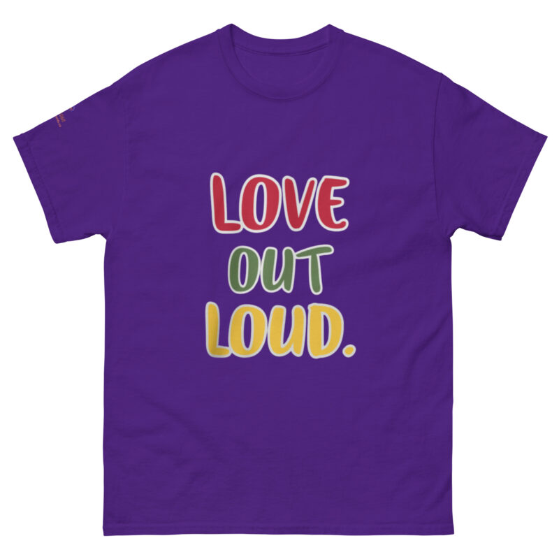 LOVE OUT LOUD. Unisex classic tee