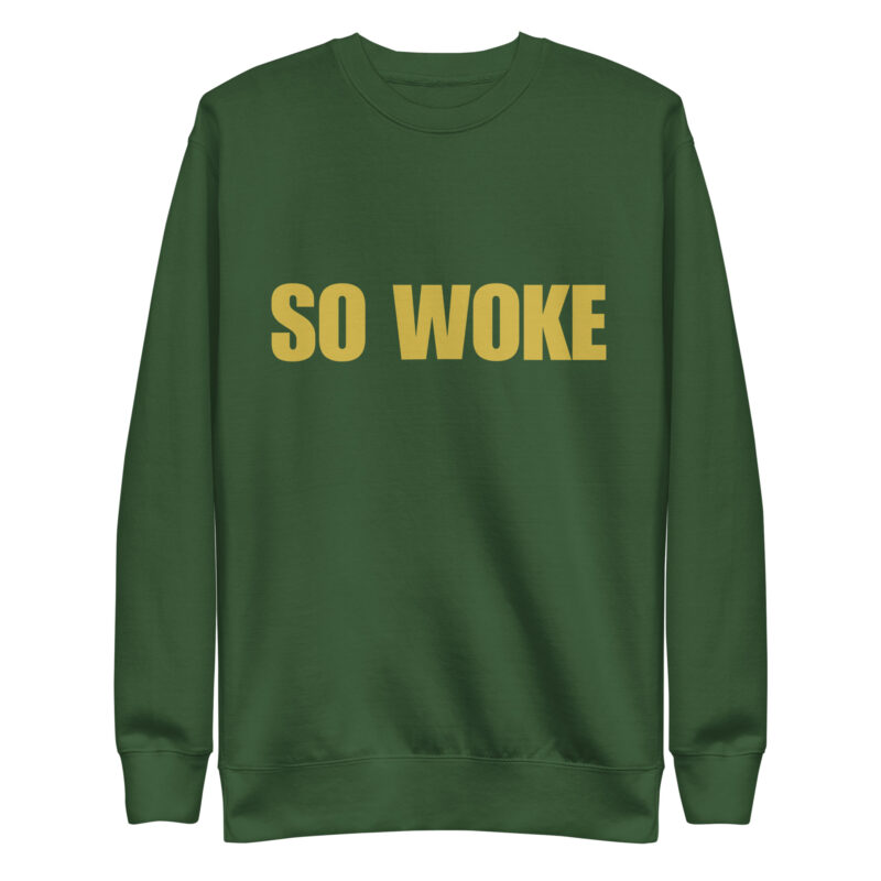 SO WOKE-GOLD LETTERS Unisex Premium Sweatshirt