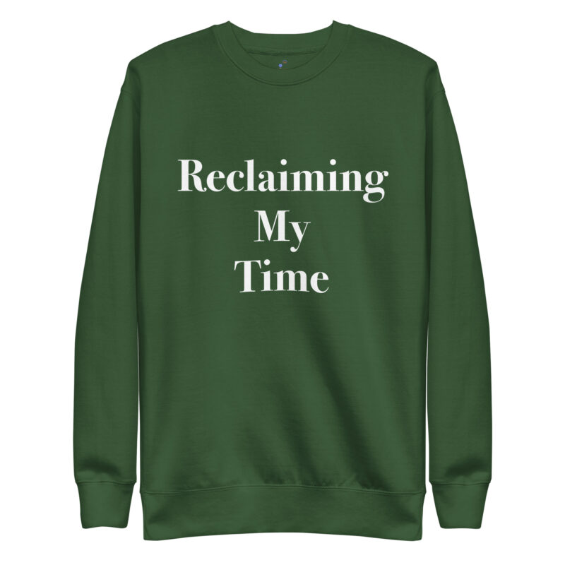 RECLAIMING TIME Unisex Premium Sweatshirt - Image 9