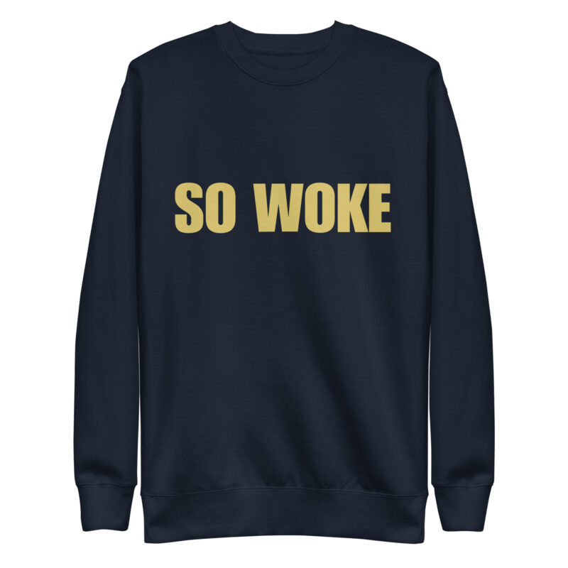 SO WOKE-GOLD LETTERS Unisex Premium Sweatshirt - Image 2