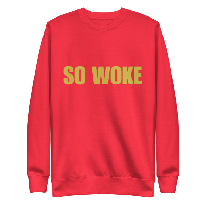 SO WOKE-GOLD LETTERS Unisex Premium Sweatshirt - Image 9