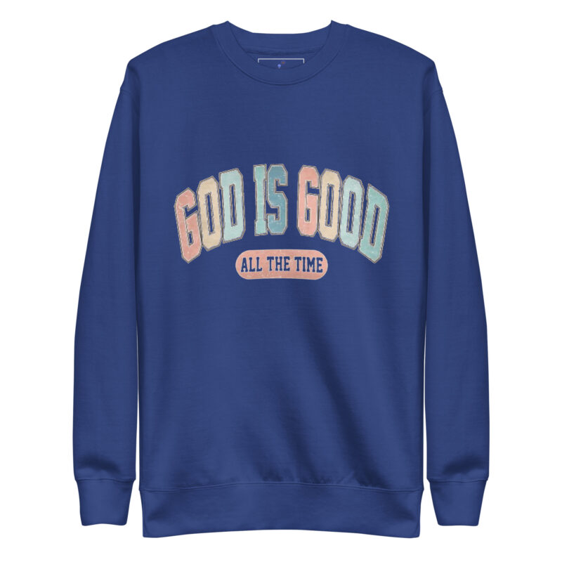 GOD IS GOOD Unisex Premium Sweatshirt - Image 7