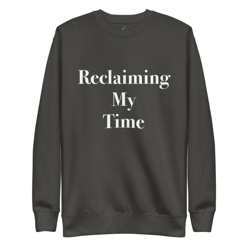 RECLAIMING TIME Unisex Premium Sweatshirt - Image 7