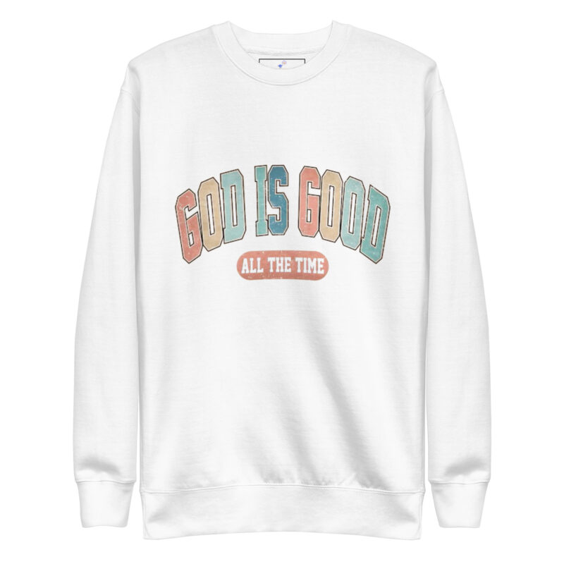 GOD IS GOOD Unisex Premium Sweatshirt - Image 13