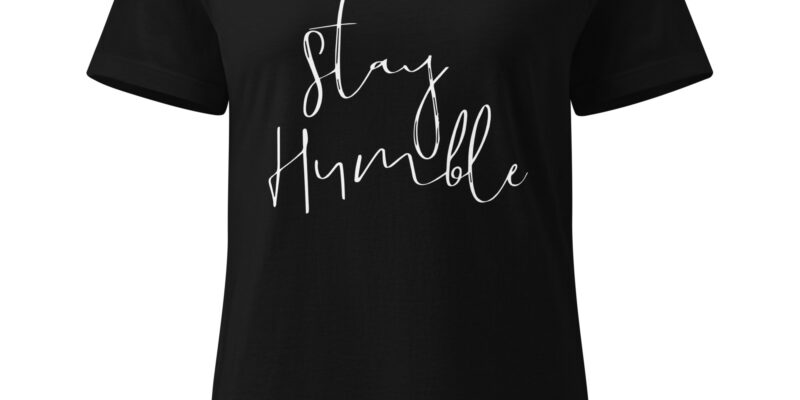 STAY HUMBLE